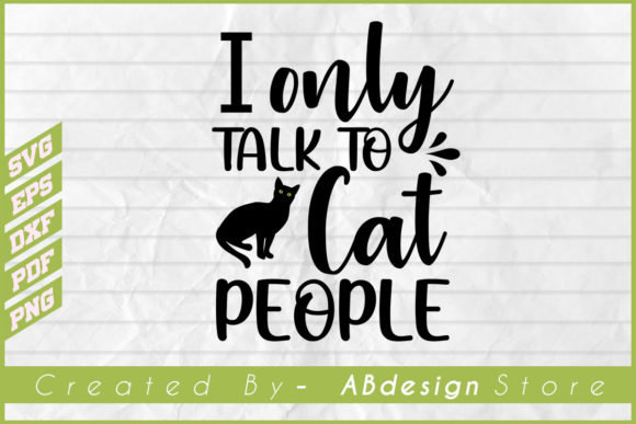 I Only Talk to Cat People - T Shirt Svg