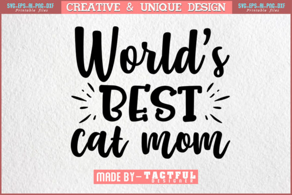 Worldβs Best Cat Mom T-Shirt Design Svg